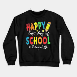 Last Day Of School Principal Life End Of Year Summer Vibes Crewneck Sweatshirt